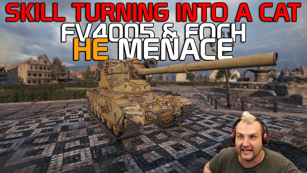 Skill turns into a cat, FV and FOCH HE Rampage! | World of Tanks