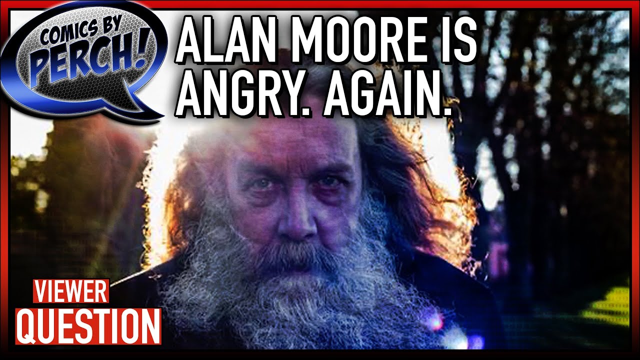 Alan Moore's Angry. Again.