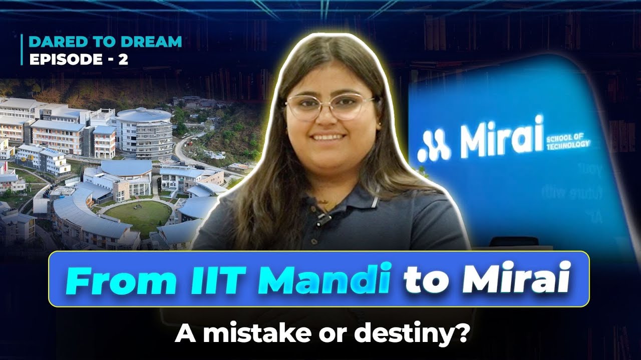 91 Percentile in JEE to IIT Mandi to Mirai School of Technology | Molly’s Turning Point