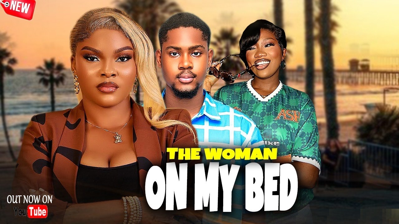 Just Released Now THE WOMAN ON MY BED - Sarian Martins/Clinton Joshua/Chinenye - 2026 Nigerian Movie