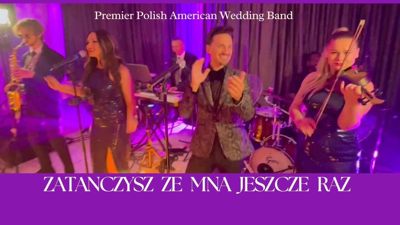 Zatanczysz ze mna jeszcze raz- Polish American Wedding Band