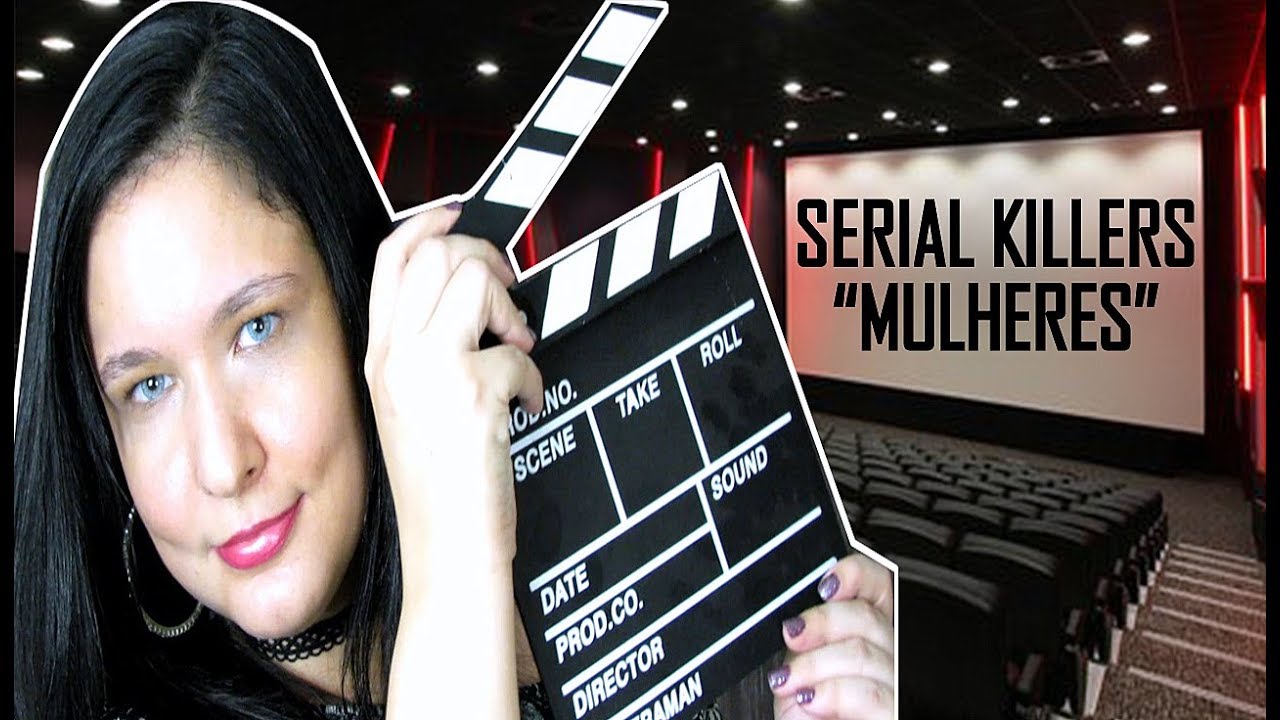 10 Filmes com Serial Killers MULHERES