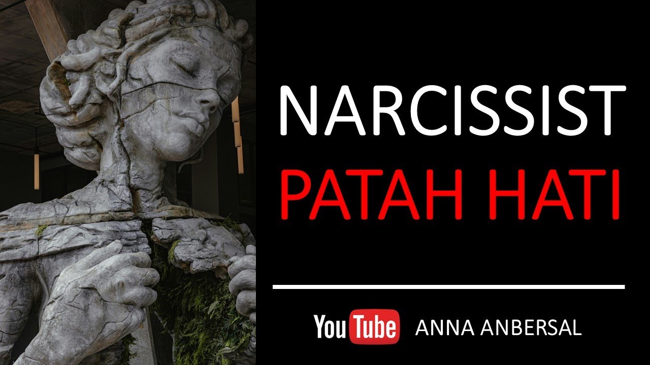 PATAH HATI NYA NARCISSIST | NARCISSIST PATAH HATI