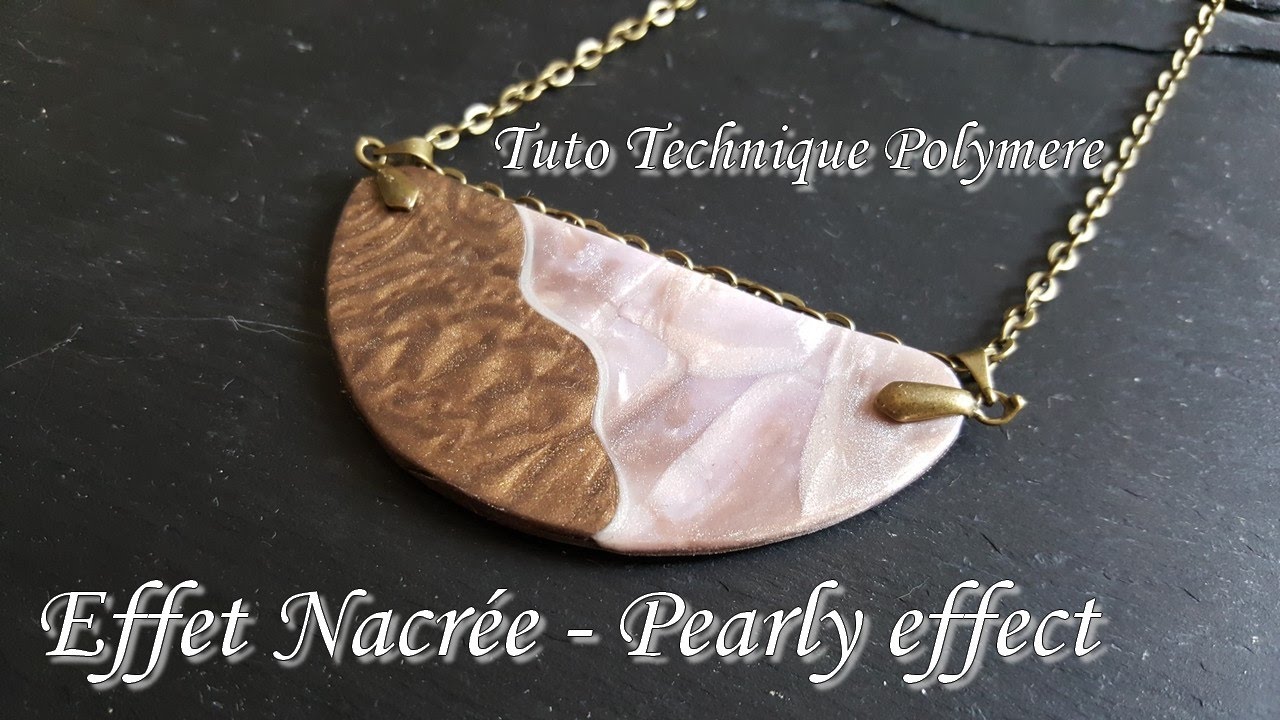 [♥ Tuto Technique Polymère ♥]  ✿ Effet Nacrée ✿