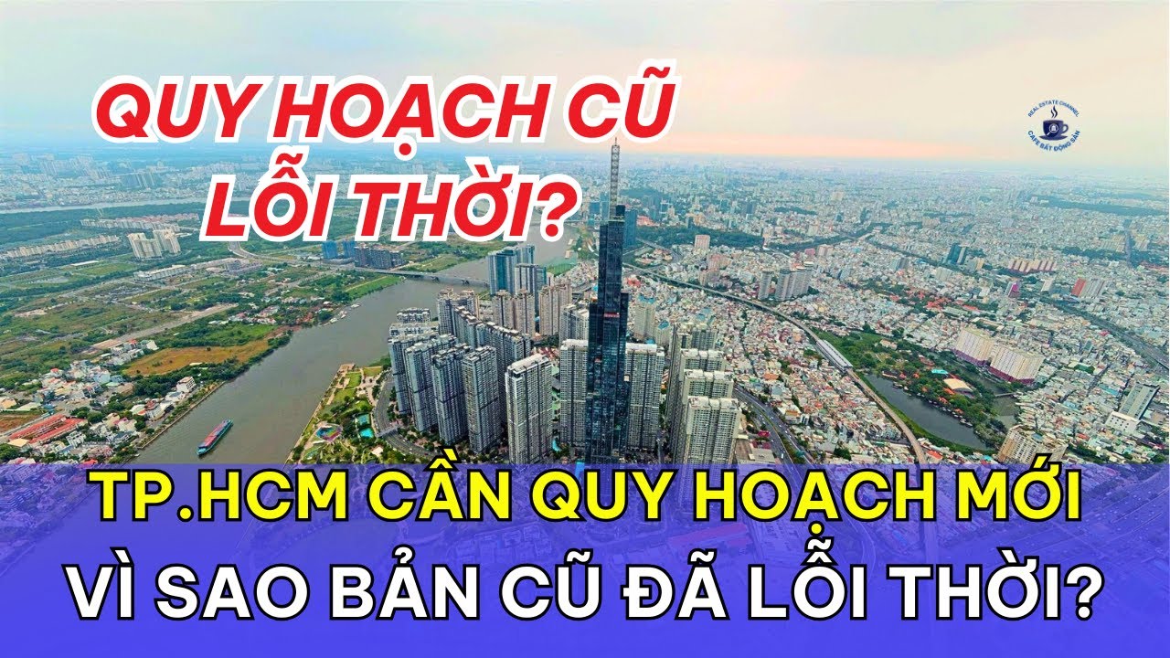 TP.HCM cần quy hoạch mới: Vì sao bản cũ đã lỗi thời?