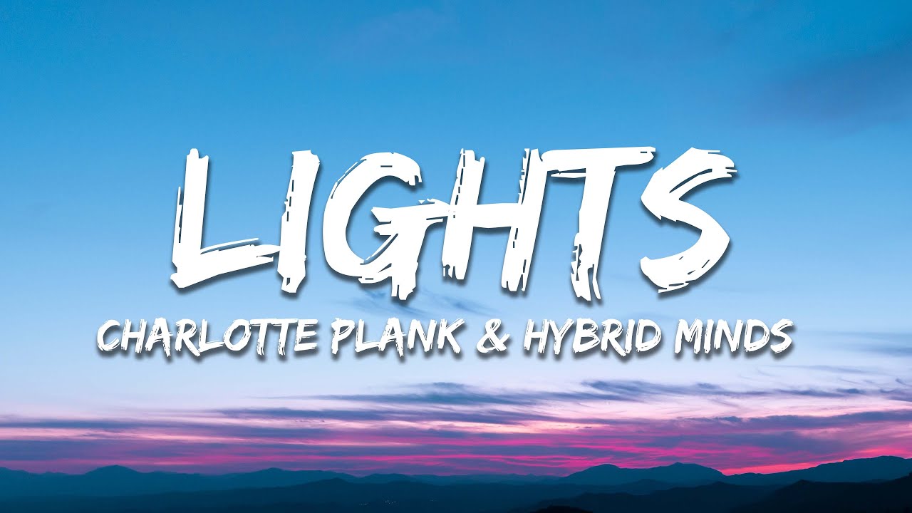 Charlotte Plank & Hybrid Minds - Lights (Lyrics)