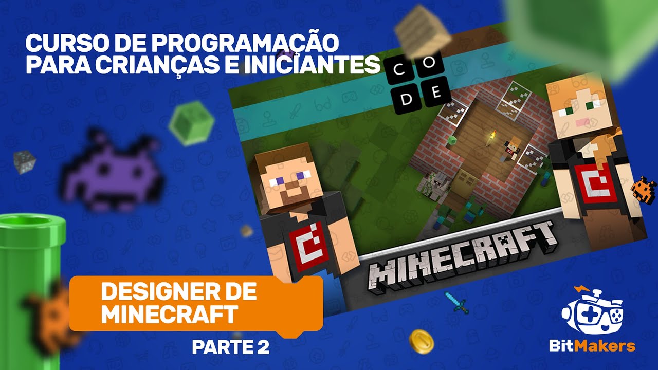 Designer de Minecraft - Parte 2 - Aula exclusiva para alunos BitMakers