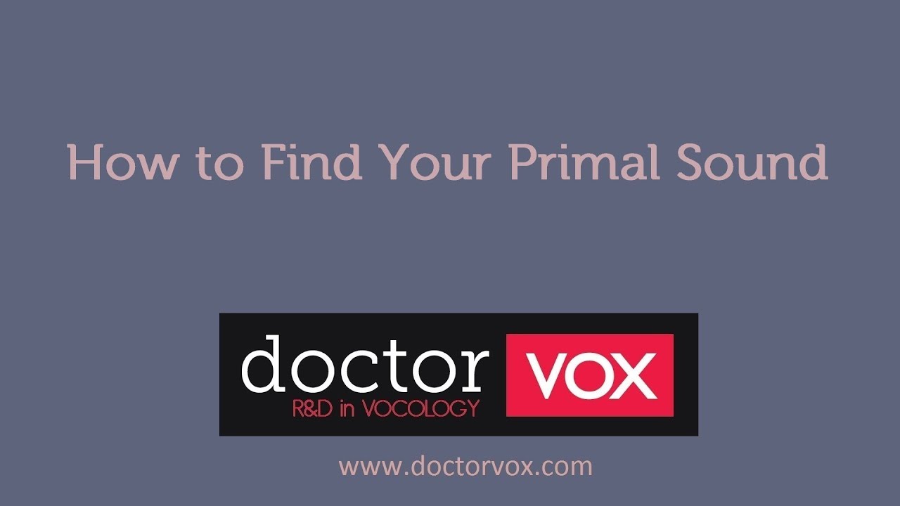 How to Find Your Primal Sound