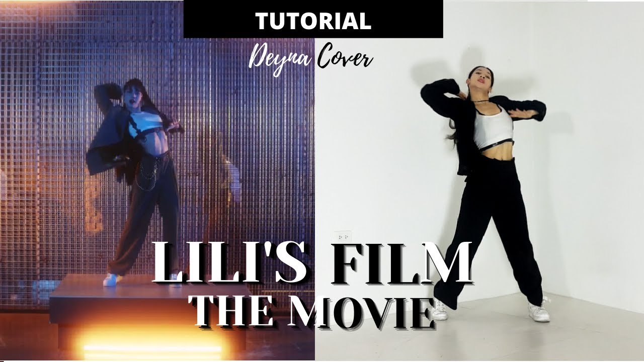 LILI'S FILM [THE MOVIE] TUTORIAL DANCE - Deyna Cover