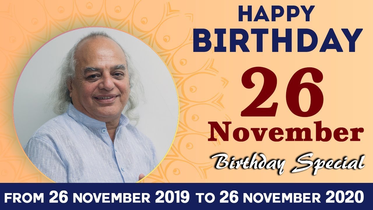 26 November Birthday Special || 26 November 2019 to 26 November 2020 || Pt. Ajai Bhambi ||