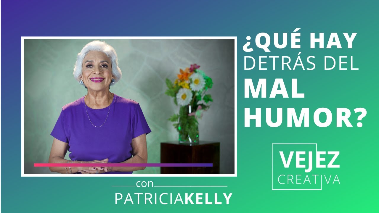 ¿Qué hay detrás del mal humor? | Patricia Kelly