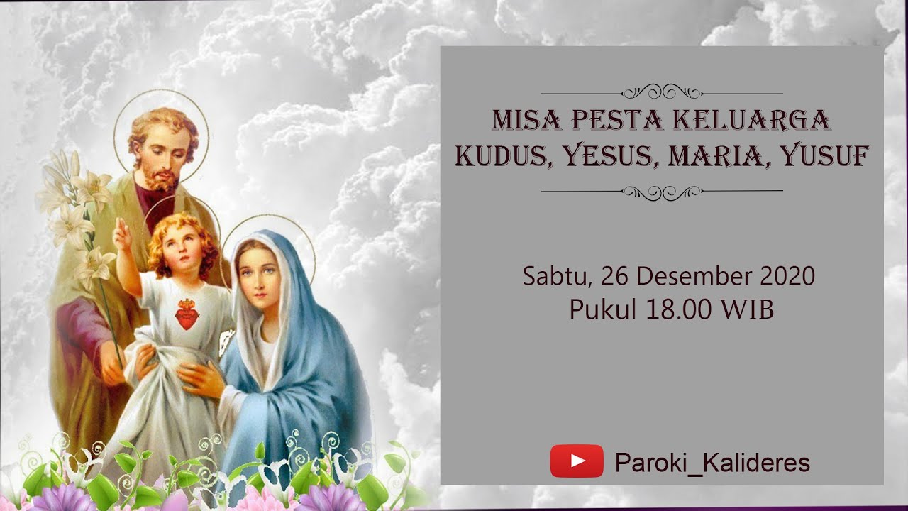 Misa Pesta Keluarga Kudus, Yesus, Maria, Yusuf -  Sabtu, 26 Desember 2020
