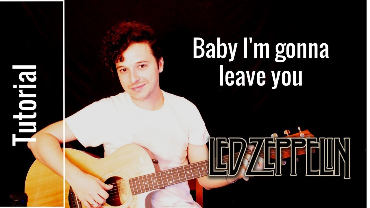 Como tocar la canción Baby I'm Gonna Leave You de Led Zeppelin - Tutorial con Tabs - Parte I