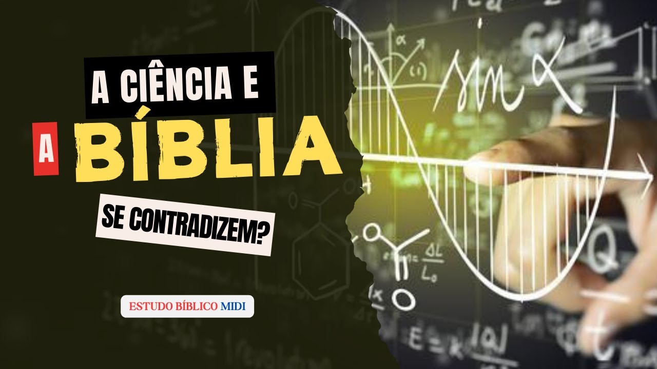 A ciência e a Bíblia se contradizem?
