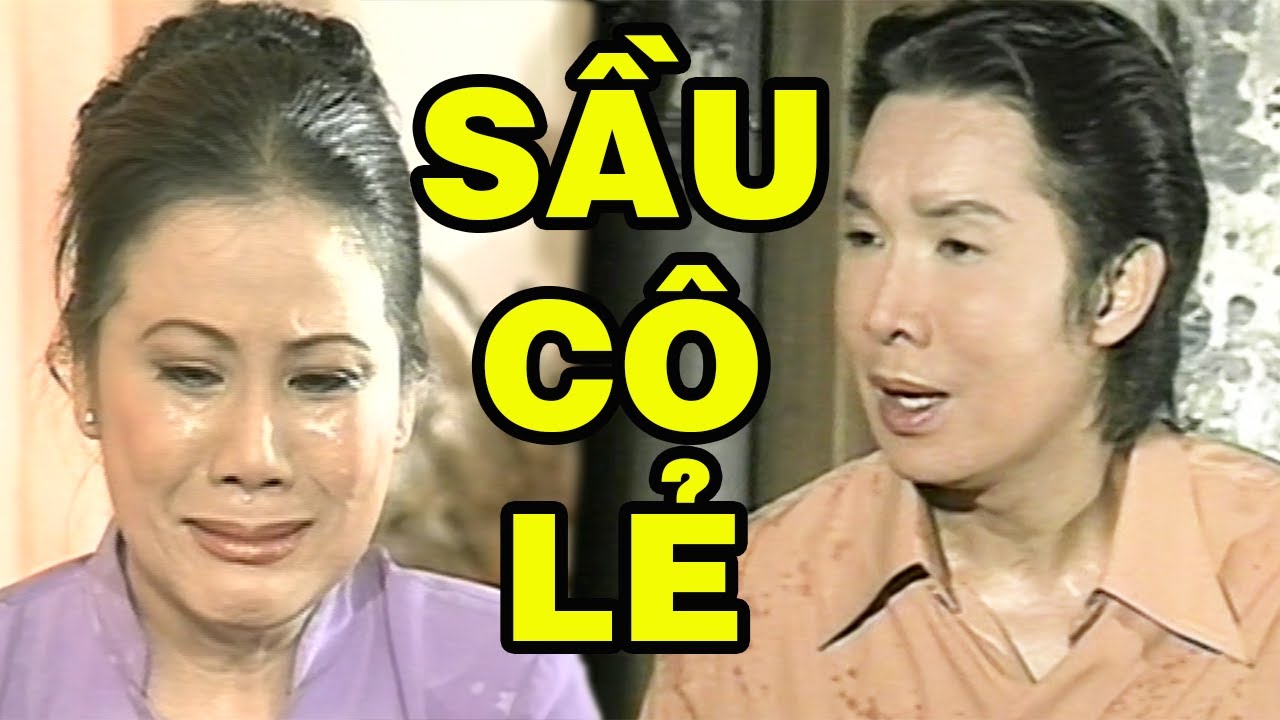 Cải Lương Vũ Linh Tài Linh Hay Nhất Từng Xem | SẦU CÔ LẺ | Cải Lương Xã Hội Tuyển Chọn