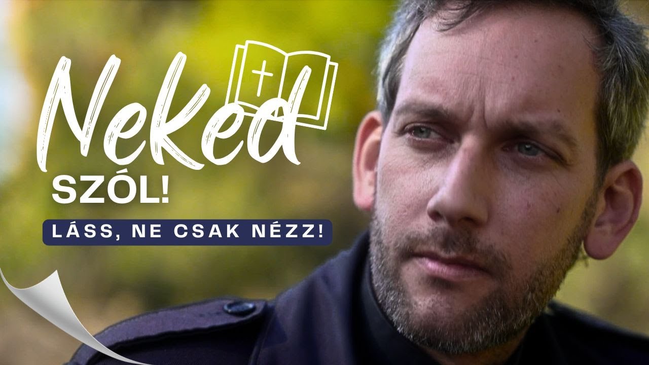 LÁSS, NE CSAK NÉZZ! - Neked szól!