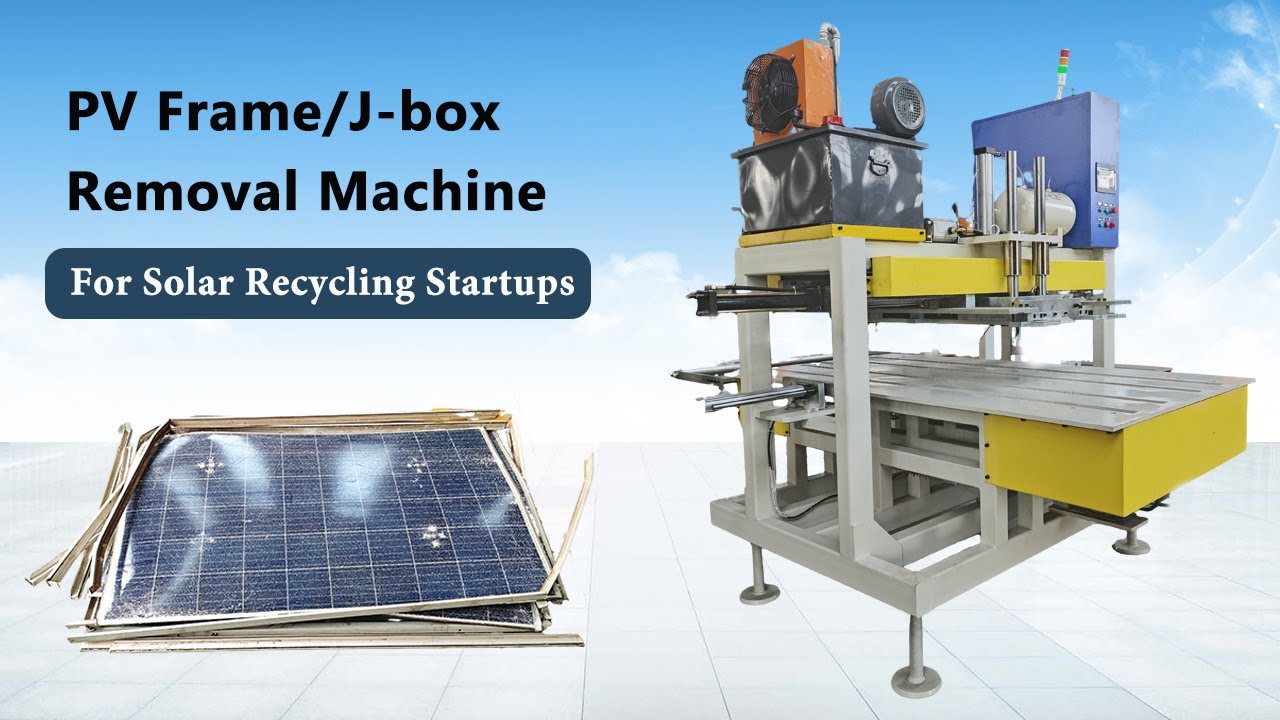 Low-Cost Solar Panel Recycling Solution | Aluminum Frame & J-Box Removal