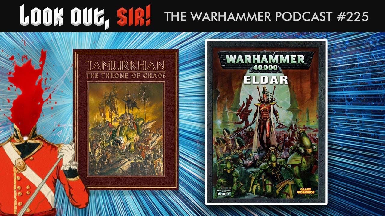 Wormlords and Webways - Book Club - Eldar and Tamurkhan - Ep.225, Look Out, Sir! Warhammer Podcast