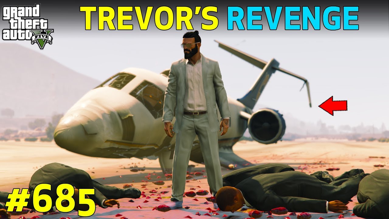 GTA 5 : TREVOR'S POWERFUL REVENGE AND PLAN | GTA 5 GAMEPLAY #685