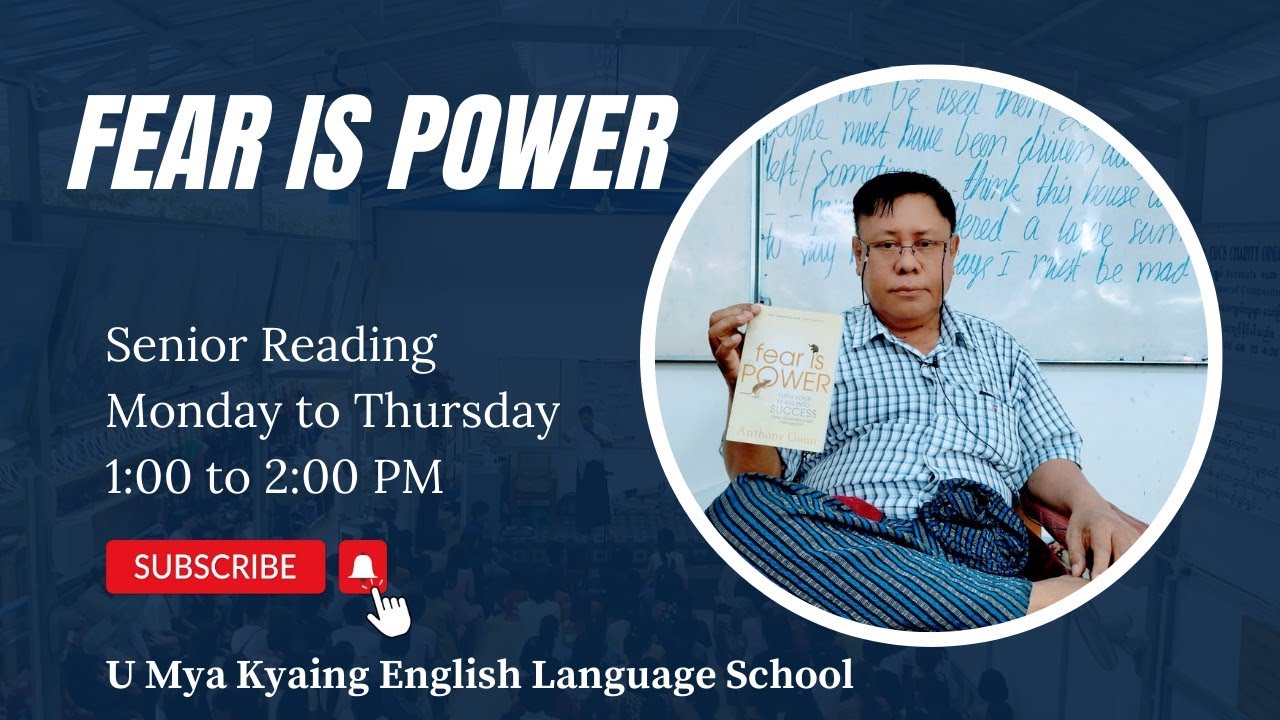 Day 74 - Fear is Power | Senior Reading #UMyaKyaing