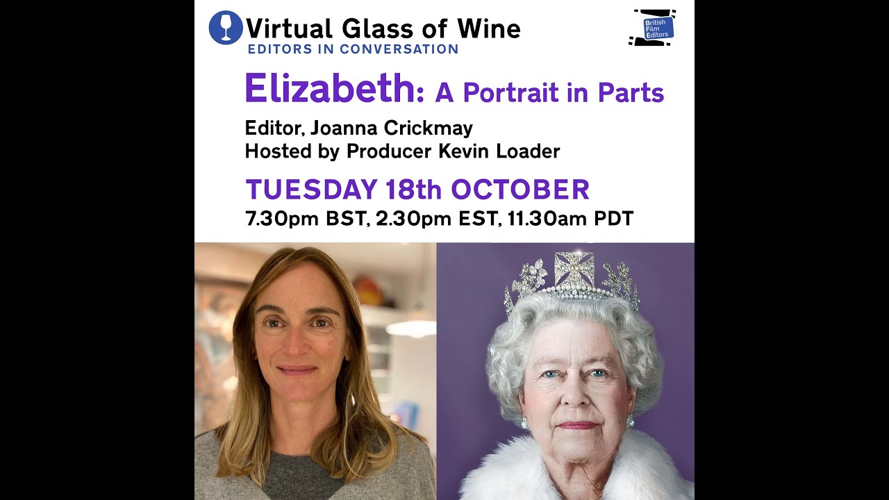 British Film Editors Virtual Glass of Wine: Elizabeth: Portrait in Parts, Editor Joanna Crickmay
