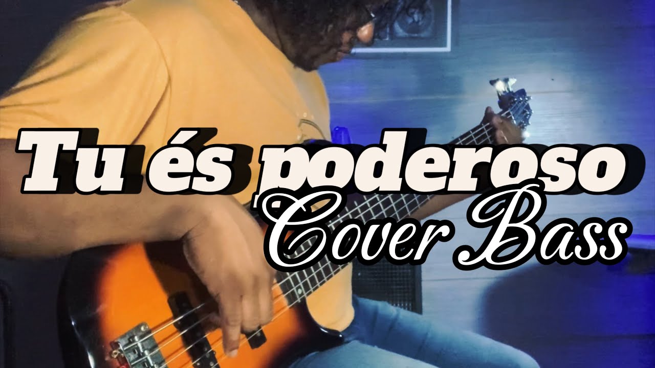 Tu és poderoso - Lukas Augustinho , Gabriela Rocha | cover Bass