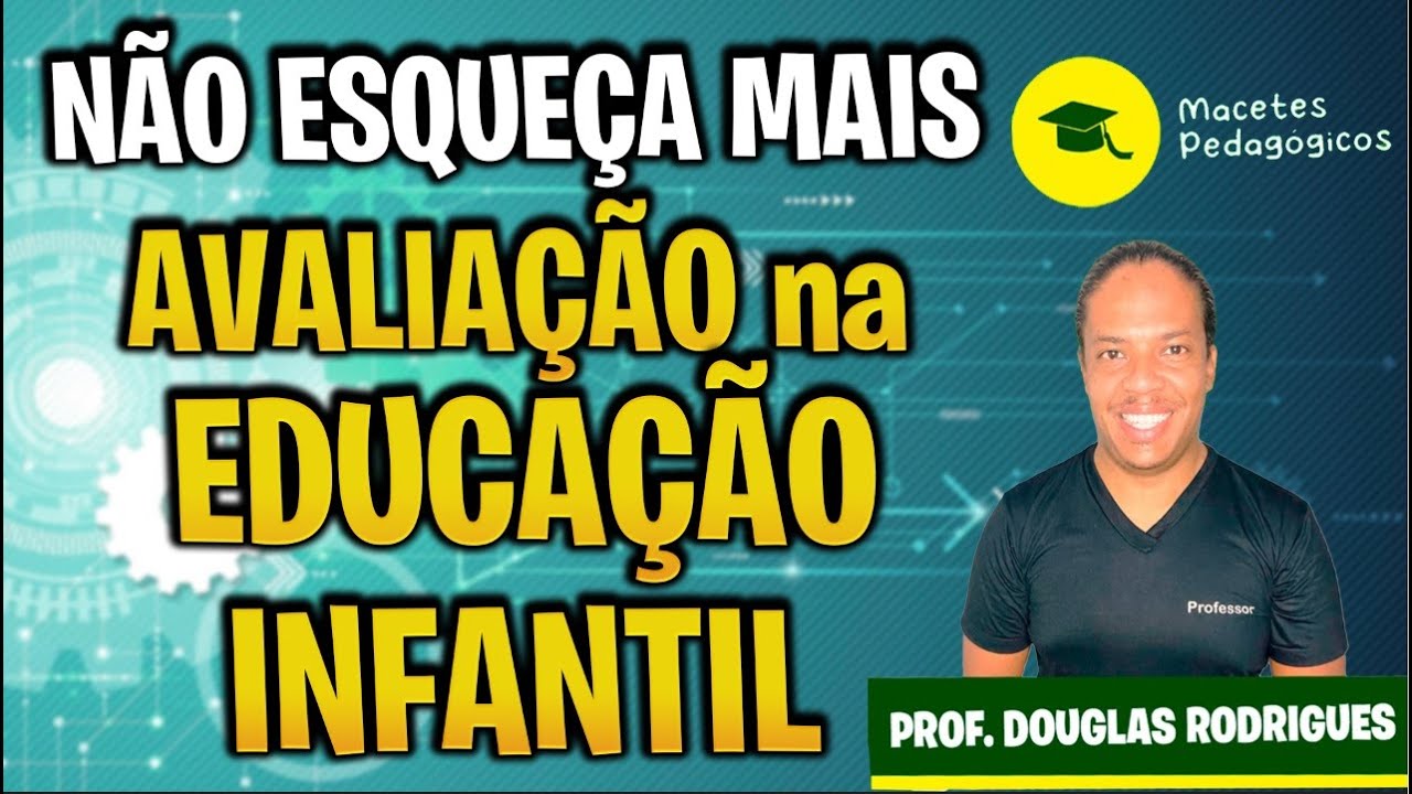 Avaliação na Educação Infantil - Preparatório Concursos - Macetes Pedagógicos - Live 275