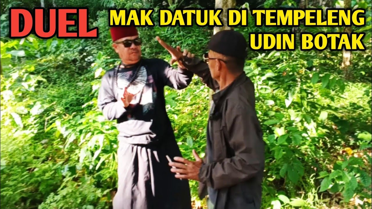 DUEL SENG1T MAK DATUK DAN UDIN BOTAK