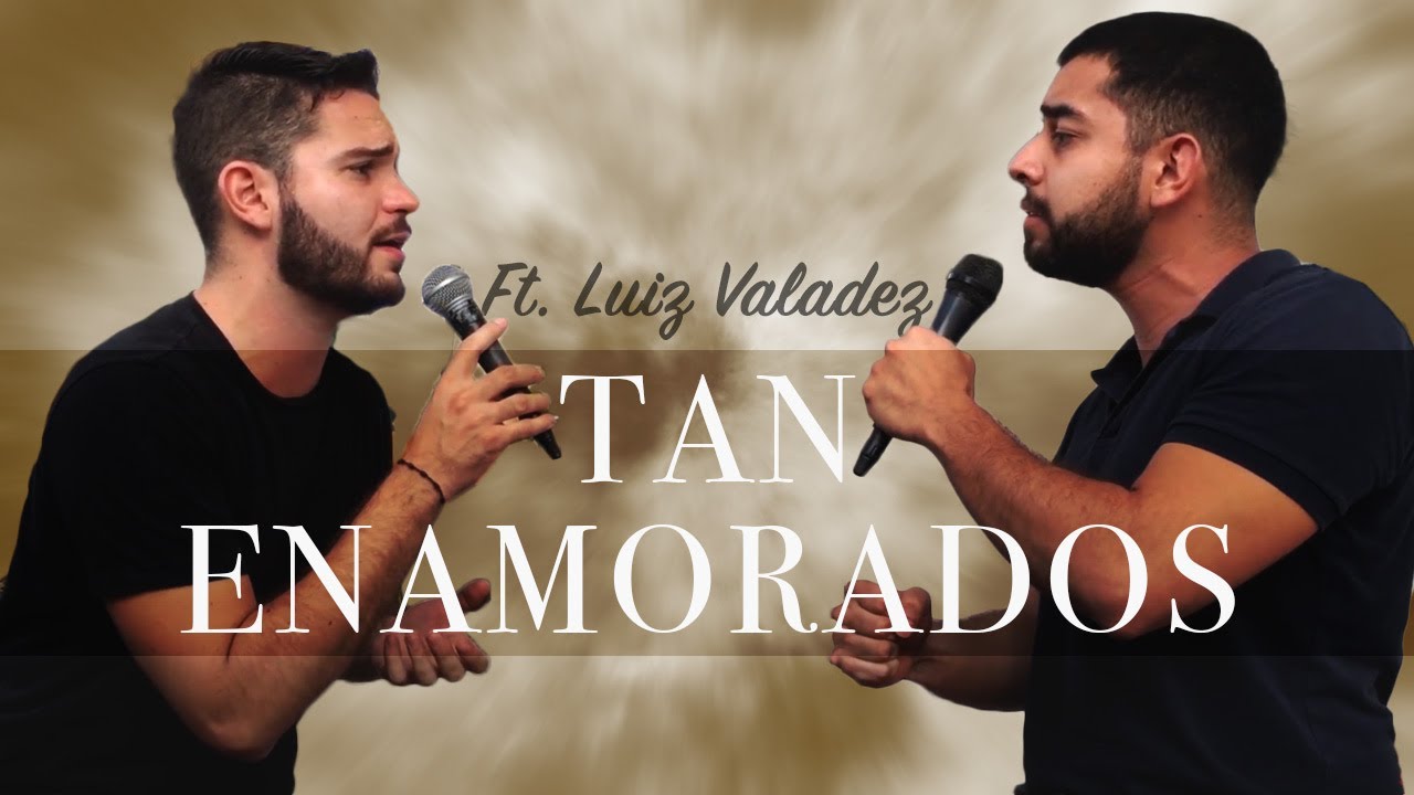 Tan Enamorados | Ricardo Montaner | Cover | Luiz Valadez & Pedro Samper