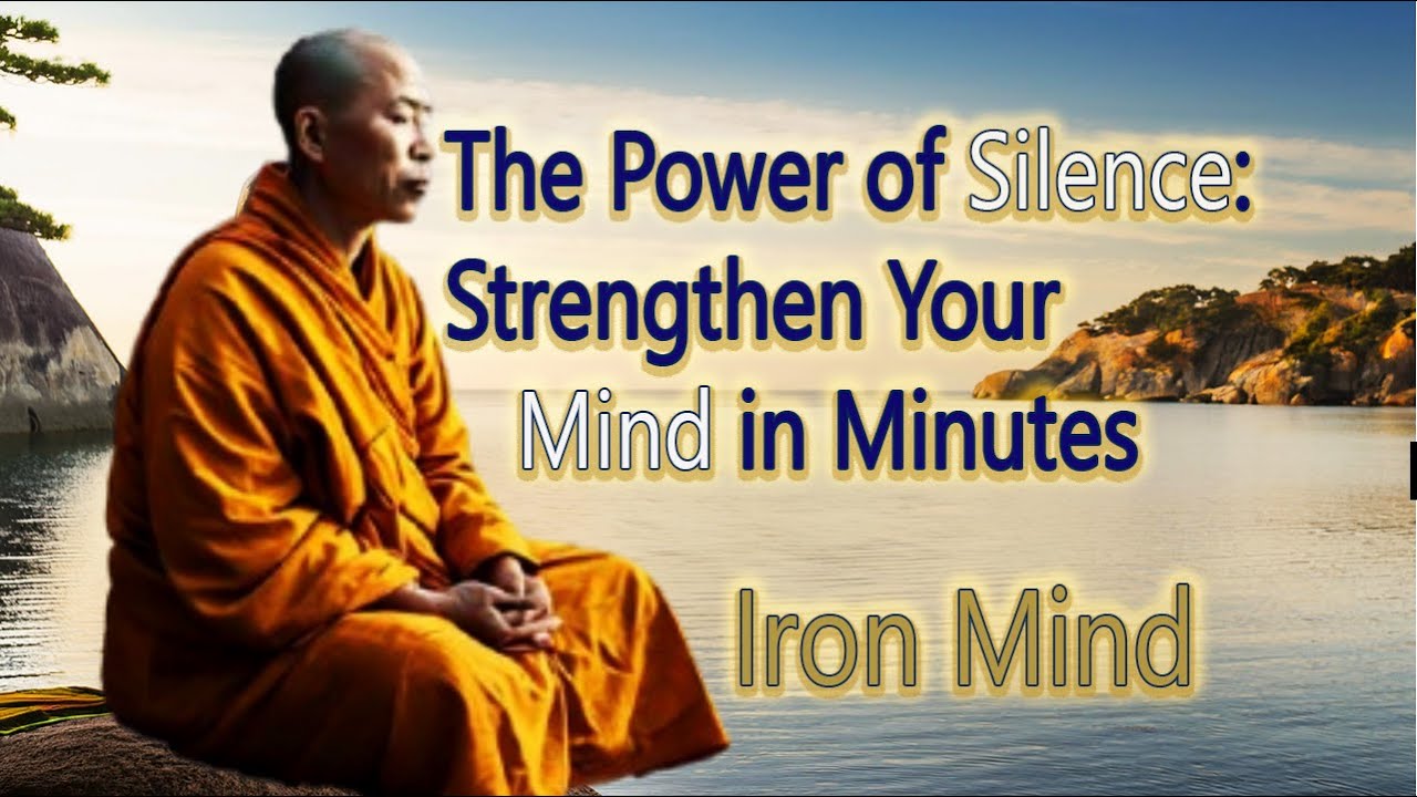 The Power of Silence: Strengthen Your Iron Mind | Secrets of Iron Mind and silence | Be Silent