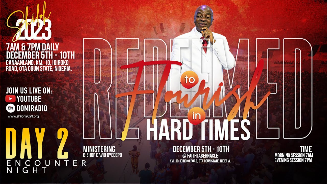 SHILOH 2023: ENCOUNTER NIGHT | DAY 2 | REDEEMED TO FLOURISH IN HARD TIMES | FAITH TABERNACLE, OTA.