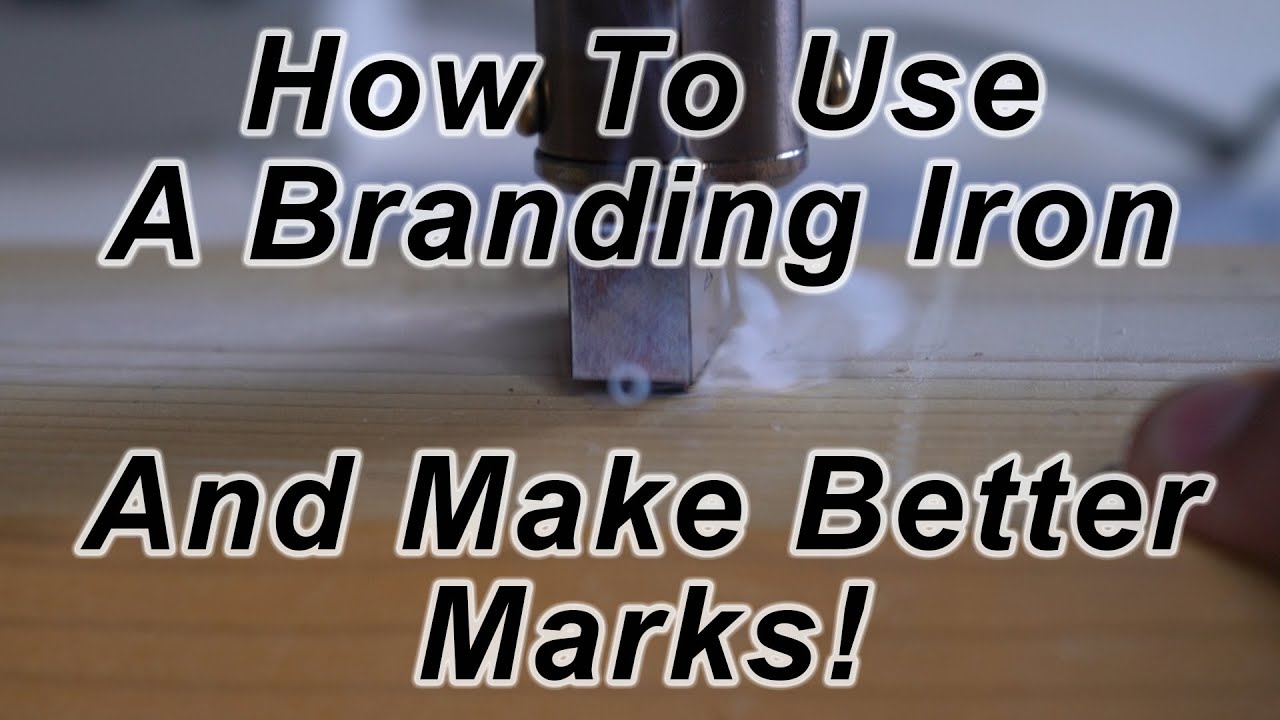How To Use A Branding Iron!