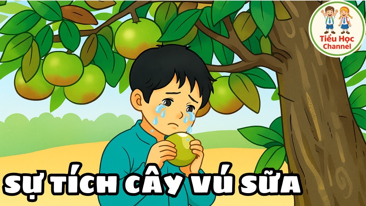 SỰ TÍCH CÂY VÚ SỮA | Tiếng Việt 2 | Kết nối tri thức với cuộc sống | Tiểu Học Channel