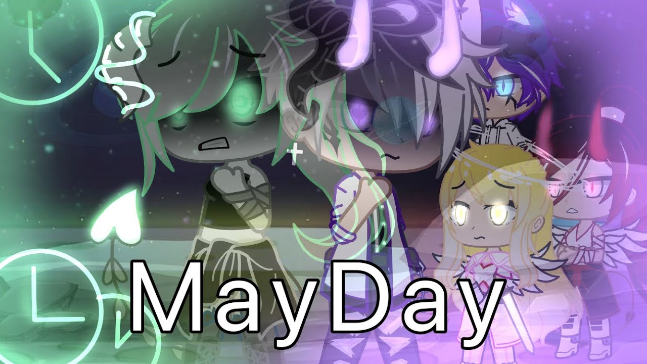 MayDay || Gacha Club || Music Video