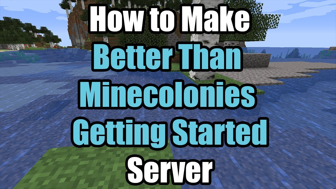 How To Make Better Than Minecolonies Getting Started Server