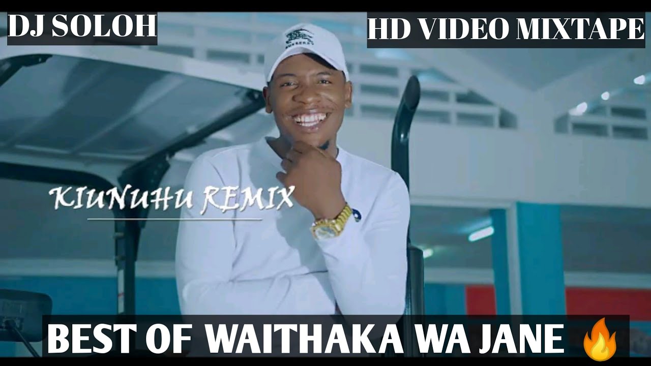 BEST OF WAITHAKA WA JANE SONGS & REMIXES FT (Wendo Kiriga, wangechi etc)🔥🔥🔥 BY DJ SOLOH