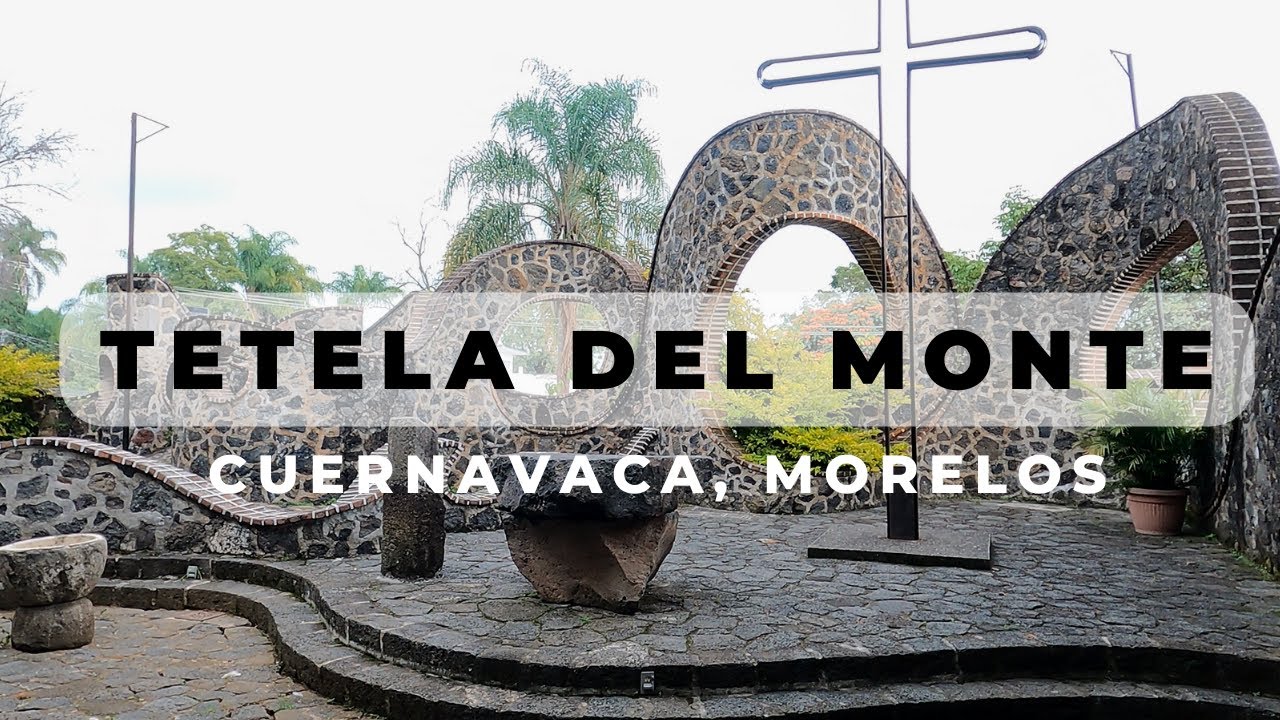 Tetela del Monte - Cuernavaca,  Morelos 🌎