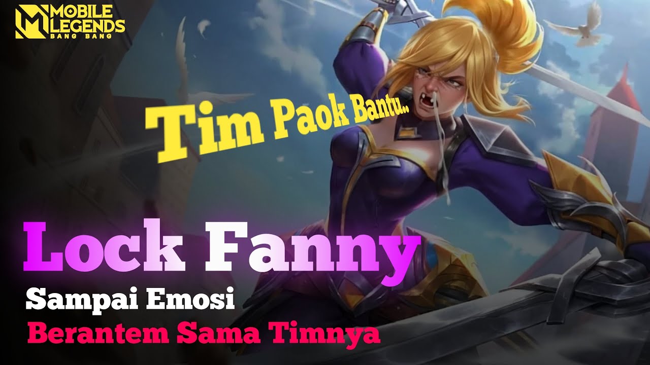Lock Fanny Sampai Berantem Sama Tim Sendiri!