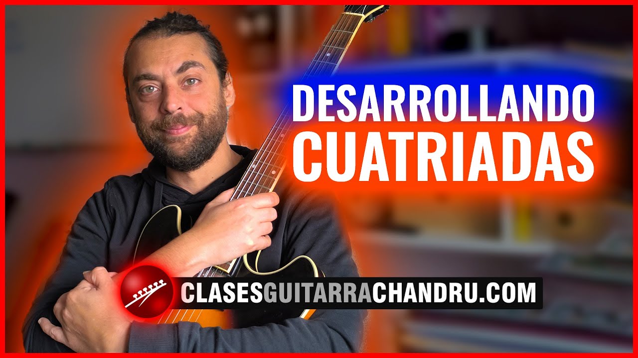 DESARROLLANDO LAS CUATRIADAS
