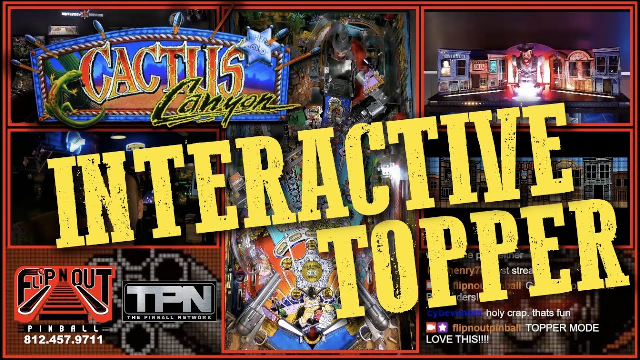 Cactus Canyon Remake: Interactive Topper Demonstration (Flip N Out Pinball, 2022)
