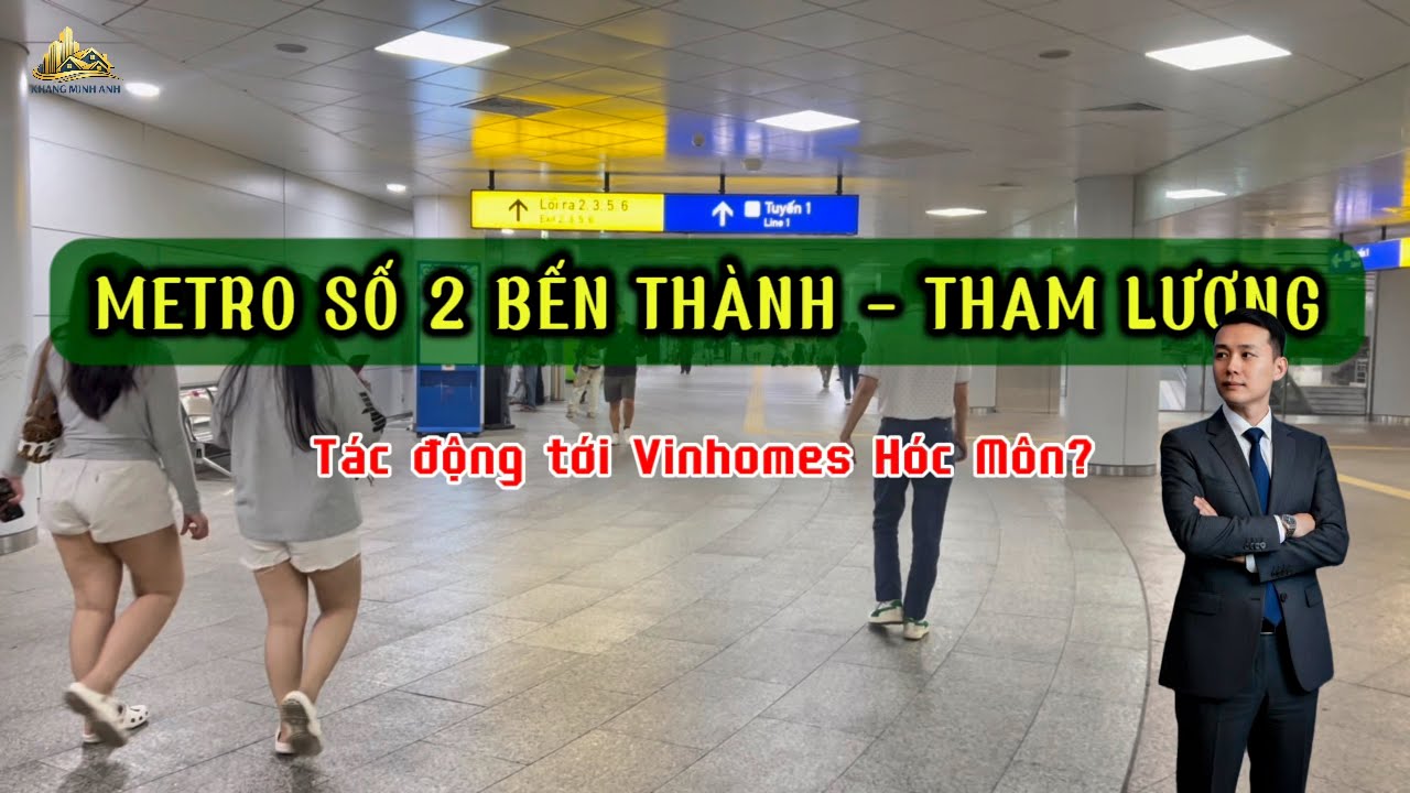 Metro số 2 Bến Thành - Tham Lương ảnh hưởng thế nào đến Vinhomes Hóc Môn | KĐT Đại học quốc tế VIUT