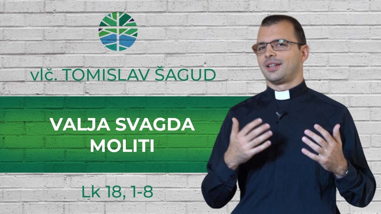 Valja svagda moliti