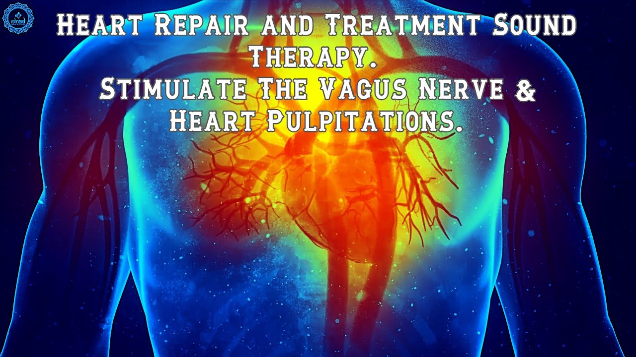 Heart Repair and Treatment Sound Therapy | Vagus Nerve Stimulation Music | Heart Healing Frequency