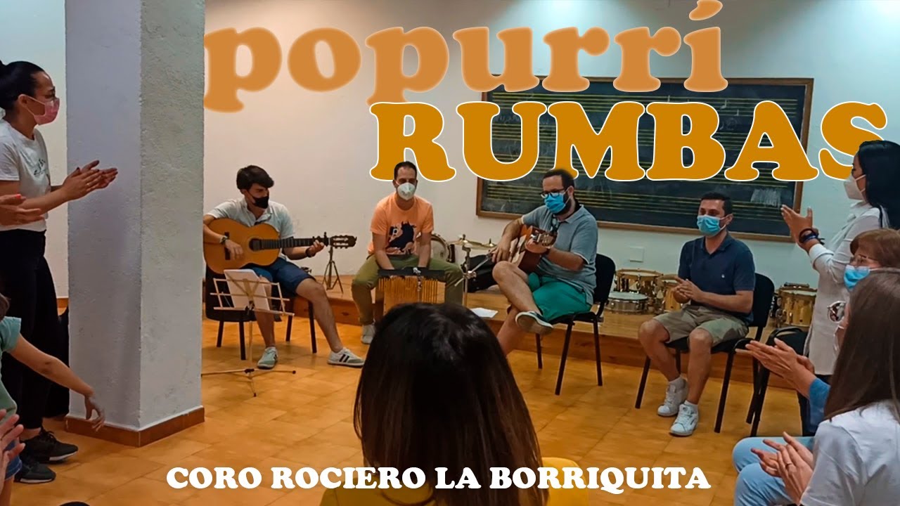 POPURRÍ DE RUMBAS - Coro Rociero La Borriquita