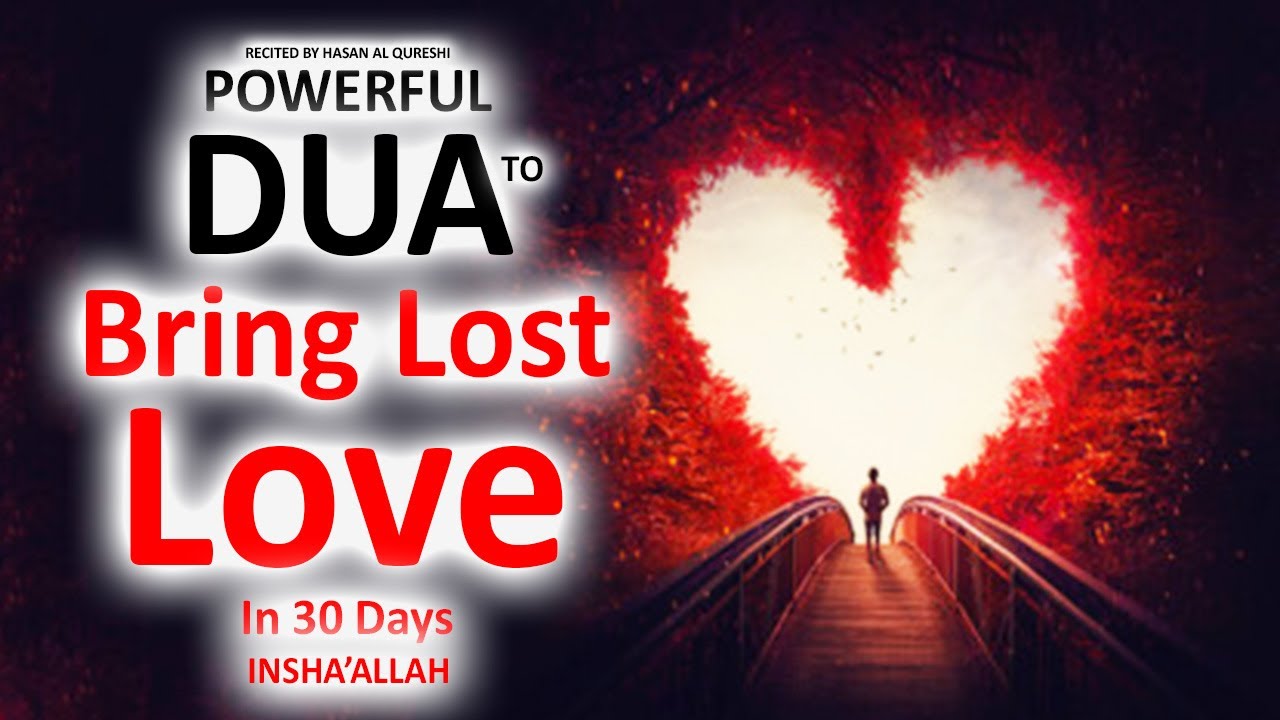 JUST BY LISTENING TO THIS VERY POWERFUL DUA YOU CAN BRING THE LOST LOVE IN YOUR LIFE! INSHAALLAH
