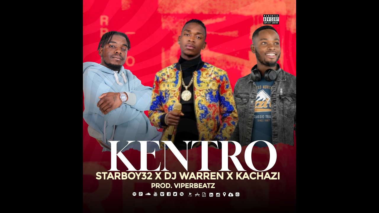 Starboy32 - KENTRO ft ( Dj Warren X KACHAZI) prod.VIPERBEATZ