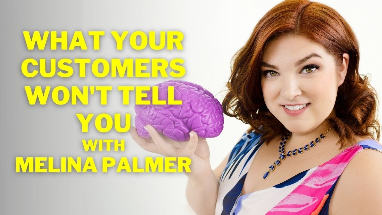 Find Out What Your Customer Can't Tell You with Melina Palmer | Brainfluence