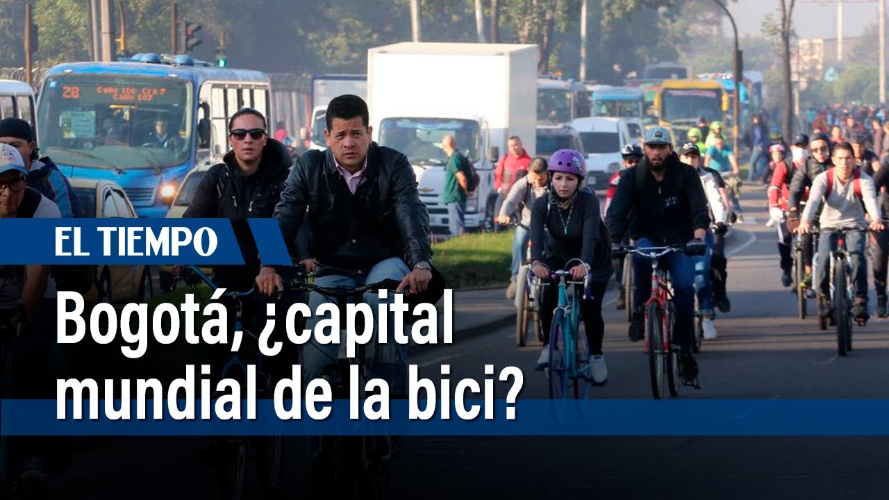¿Bogotá es la capital mundial de la bicicleta? | El Tiempo