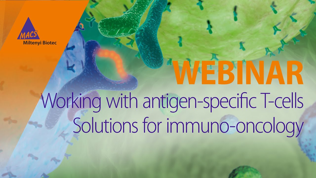 Antigen-specific T cells [WEBINAR]