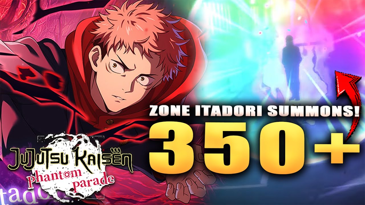 ANNIVERSARY ZONE ITADORI 350+SUMMONS! (JJK: Phantom Parade)